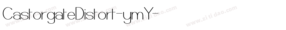 CastorgateDistort-ymY字体转换