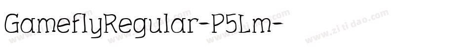 GameflyRegular-P5Lm字体转换