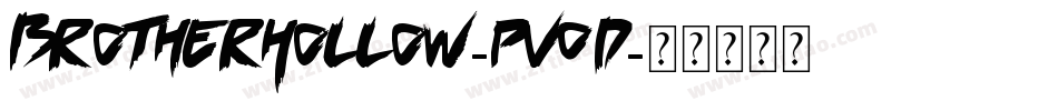 BrotherHollow-pV0d字体转换