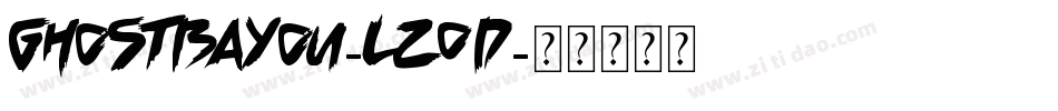 Ghostbayou-LZ0D字体转换