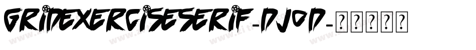 Gridexerciseserif-DJ0D字体转换