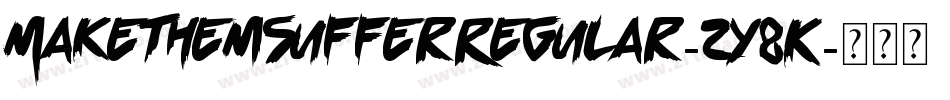 MakethemsufferRegular-2Y8K字体转换