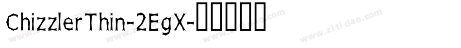 ChizzlerThin-2EgX字体转换
