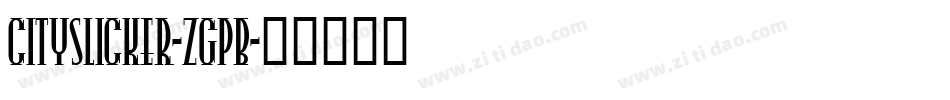 Cityslicker-ZGpB字体转换