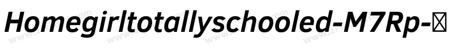 Homegirltotallyschooled-M7Rp字体转换