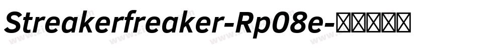 Streakerfreaker-Rp08e字体转换 Streakerfreaker-Rp08e字体转换
