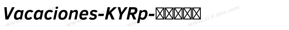 Vacaciones-KYRp字体转换 Vacaciones-KYRp字体转换