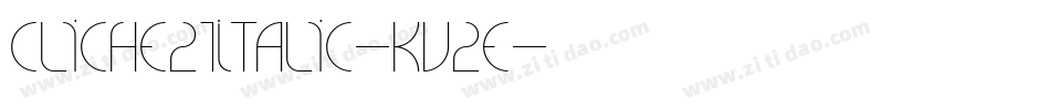 Cliche21Italic-Kv2e字体转换