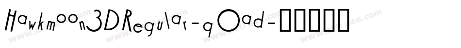 Hawkmoon3DRegular-qOad字体转换