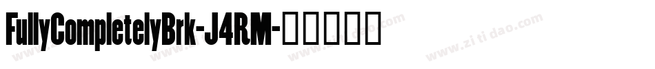 FullyCompletelyBrk-J4RM字体转换