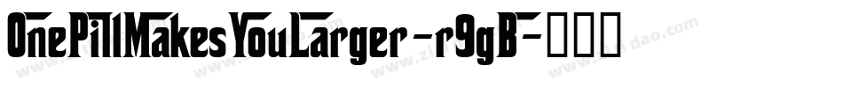 OnePillMakesYouLarger-r9gB字体转换