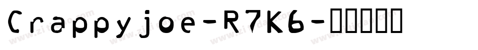 Crappyjoe-R7K6字体转换