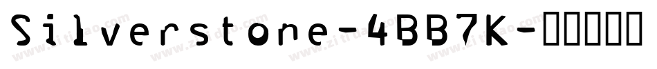 Silverstone-4BB7K字体转换 Silverstone-4BB7K字体转换