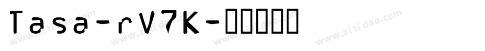 Tasa-rV7K字体转换