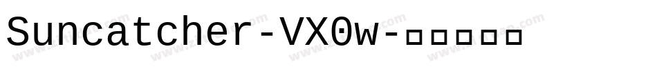Suncatcher-VX0w字体转换