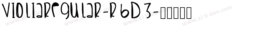 VioliaRegular-R6D3字体转换 VioliaRegular-R6D3字体转换