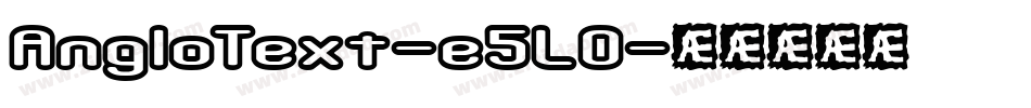 AngloText-e5LO字体转换