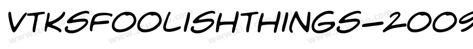 VtksFoolishThings-2OO9w字体转换 VtksFoolishThings-2OO9w字体转换