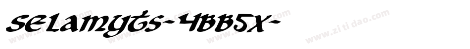 Selamyts-4BB5x字体转换 Selamyts-4BB5x字体转换