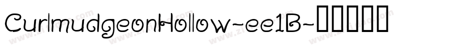 CurlmudgeonHollow-ee1B字体转换 CurlmudgeonHollow-ee1B字体转换