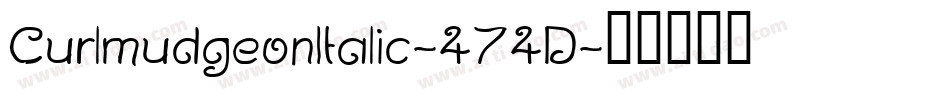 CurlmudgeonItalic-474D字体转换