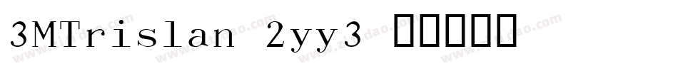 3MTrislan-2yy3字体转换