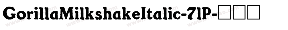 GorillaMilkshakeItalic-7lP字体转换