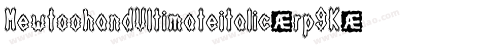 MewtoohandUltimateitalic-rp9K字体转换