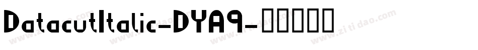 DatacutItalic-DYA9字体转换