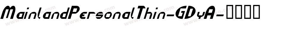 MainlandPersonalThin-GDyA字体转换