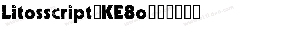 Litosscript-KE8o字体转换