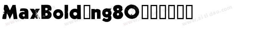 MaxBold-ng8O字体转换