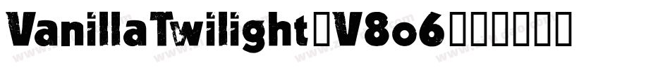 VanillaTwilight-V8o6字体转换