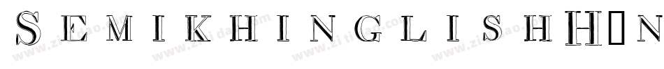SemikhinglishH-nl4P字体转换 SemikhinglishH-nl4P字体转换