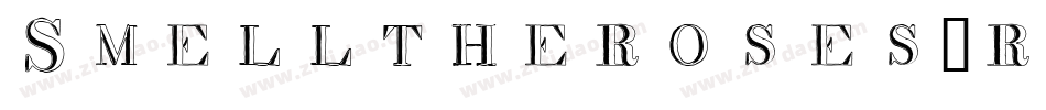 Smelltheroses-rY4p字体转换 Smelltheroses-rY4p字体转换
