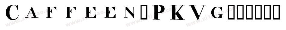 Caffeen-PKVg字体转换 Caffeen-PKVg字体转换