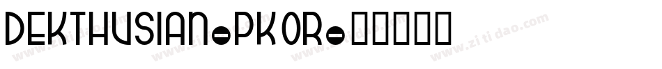Dekthusian-PK0r字体转换