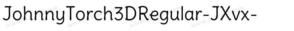 JohnnyTorch3DRegular-JXvx字体转换