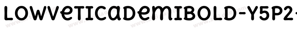 Lowveticademibold-Y5p2字体转换 Lowveticademibold-Y5p2字体转换