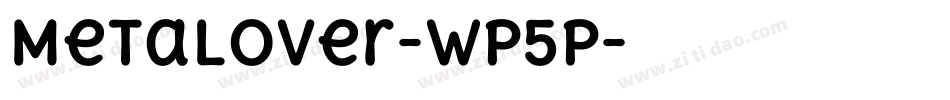 Metalover-wP5P字体转换