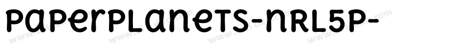 PaperPlanets-nRL5P字体转换 PaperPlanets-nRL5P字体转换