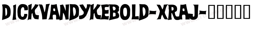 Dickvandykebold-xRaj字体转换