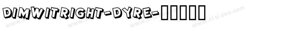 Dimwitright-DYrE字体转换
