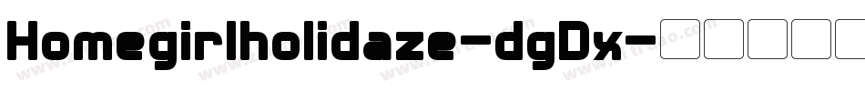 Homegirlholidaze-dgDx字体转换