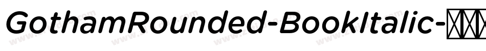 GothamRounded-BookItalic字体转换