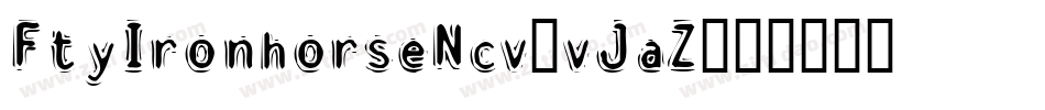 FtyIronhorseNcv-vJaZ字体转换