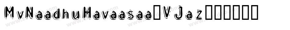 MvNaadhuHavaasaa-VJaz字体转换