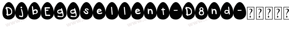 DjbEggsellent-D8nd字体转换