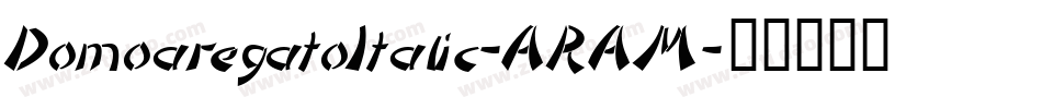 DomoaregatoItalic-ARAM字体转换