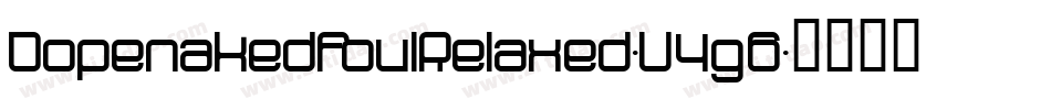 DopenakedfoulRelaxed-V4g6字体转换 DopenakedfoulRelaxed-V4g6字体转换